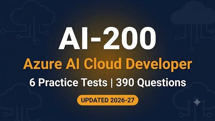 AI-200 Azure AI Cloud Developer Practice Tests 2027
